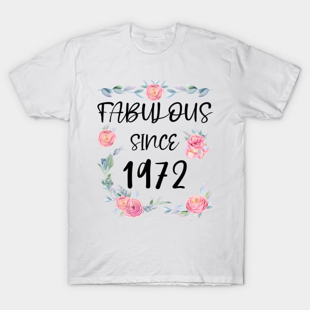 Women 49 Years Old Fabulous Since 1972 Flowers T-Shirt by artbypond